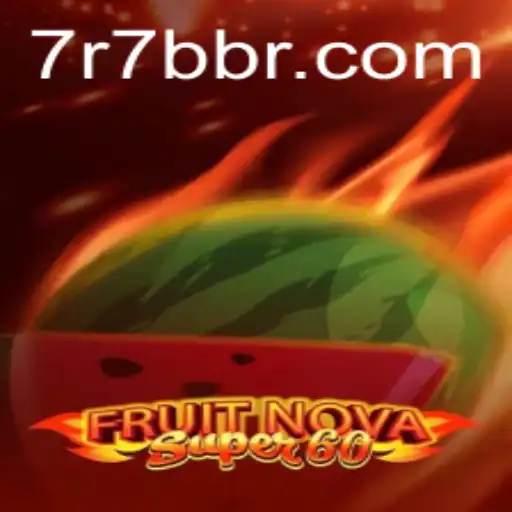 Exploring the Exciting World of FruitNovaSuper60: A Gaming Adventure